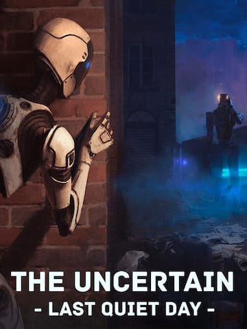 The Uncertain: Last Quiet Day