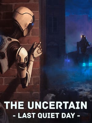 The Uncertain: Last Quiet Day