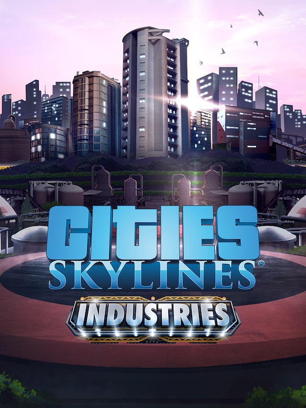 Cities: Skylines - Industries