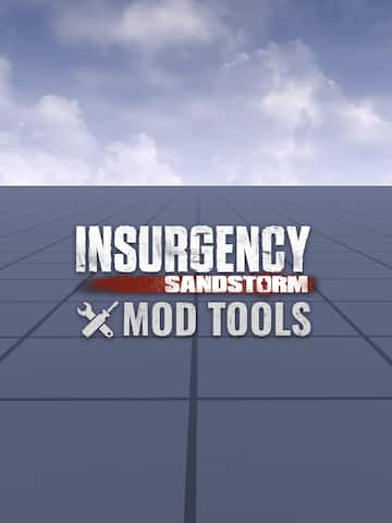 Insurgency: Sandstorm - Mod Tools & Editor