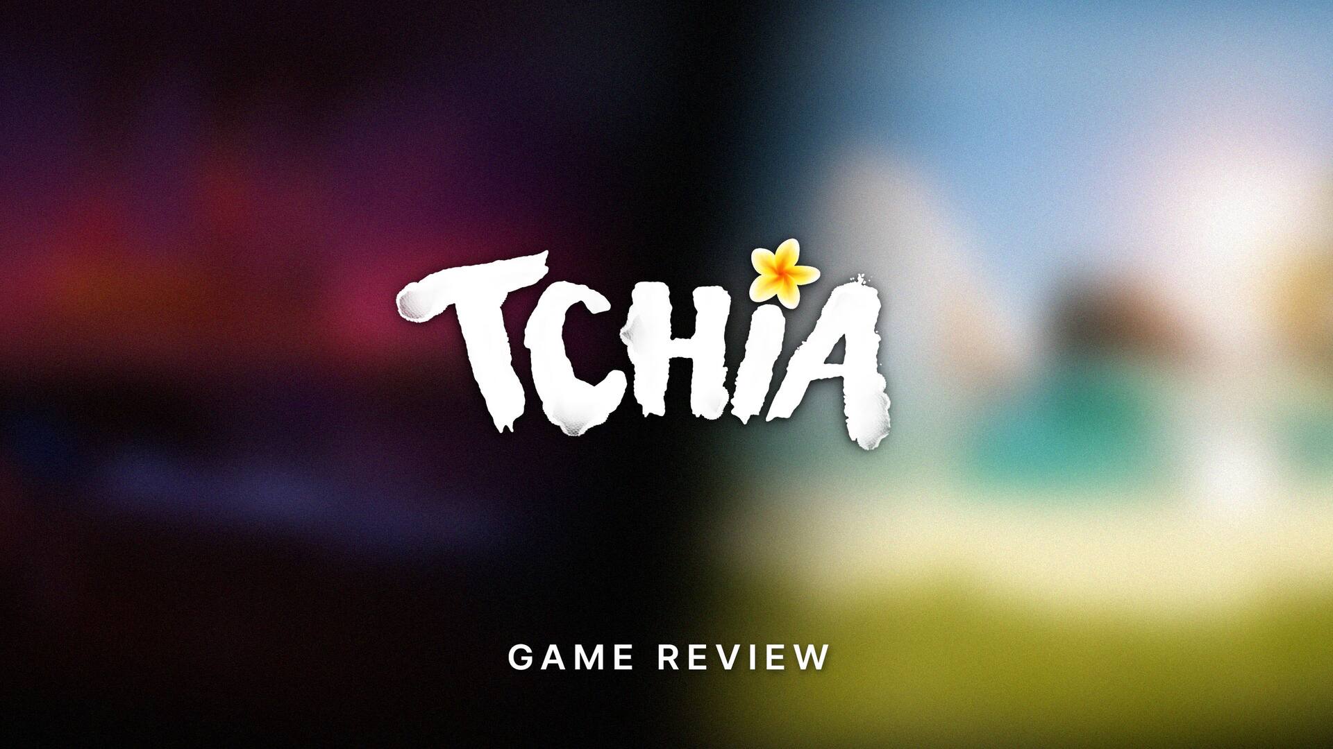 Tchia (Game Review)