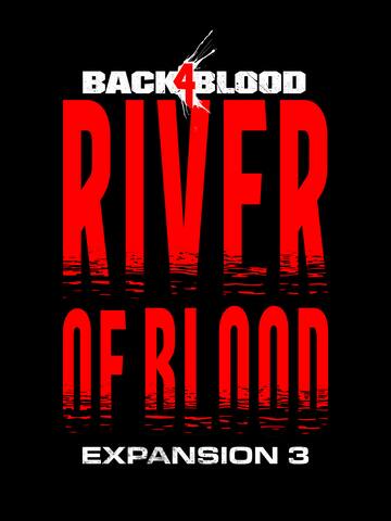 Back 4 Blood - Expansion 3: River of Blood
