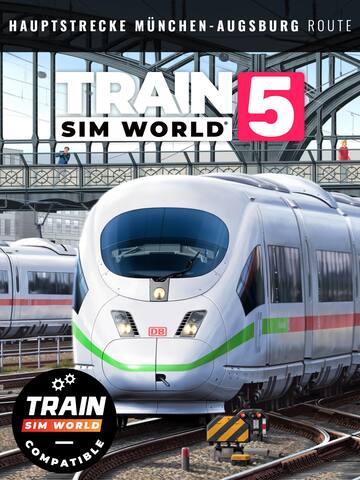 Train Sim World® 5: Hauptstrecke München - Augsburg