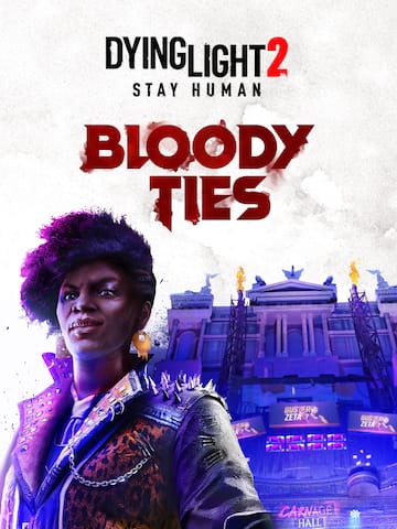 Dying Light 2 Stay Human: Bloody Ties