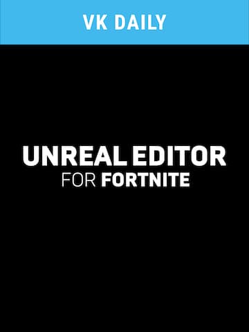 FortniteVKDaily Unreal Editor For Fortnite