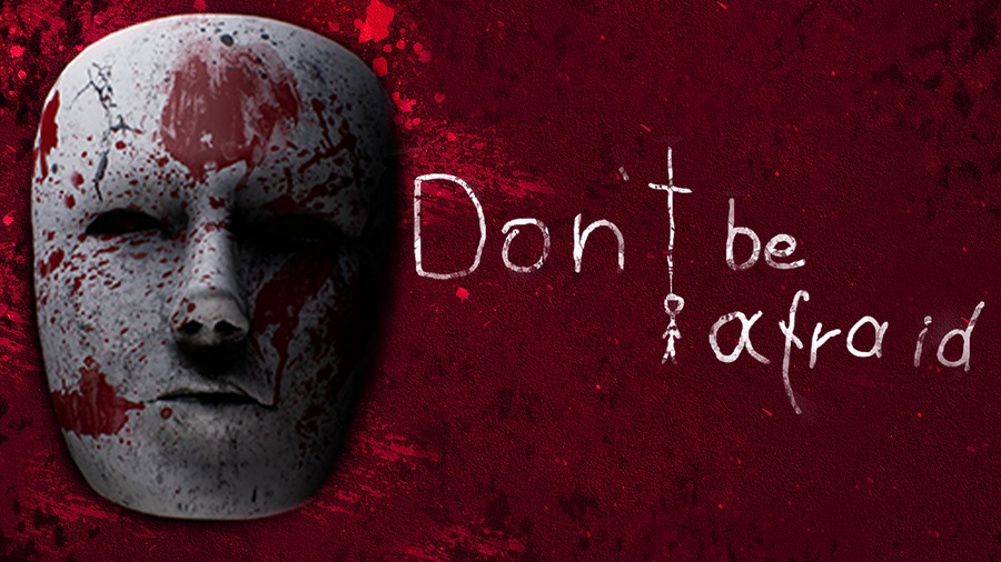 Don't Be Afraid