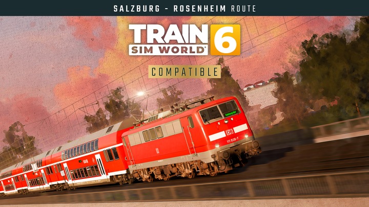 Train Sim World 6: Bahnstrecke Salzburg - Rosenheim