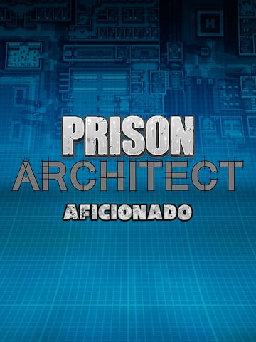 Prison Architect - Aficionado