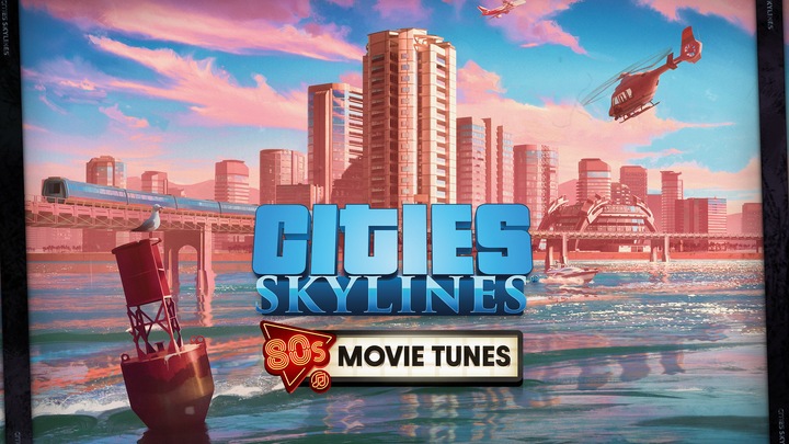 Cities: Skylines - '80s Movie Tunes