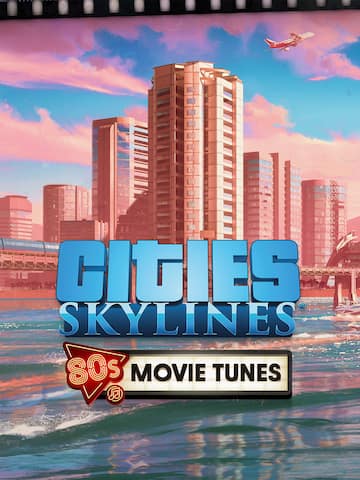 Cities: Skylines - '80s Movie Tunes