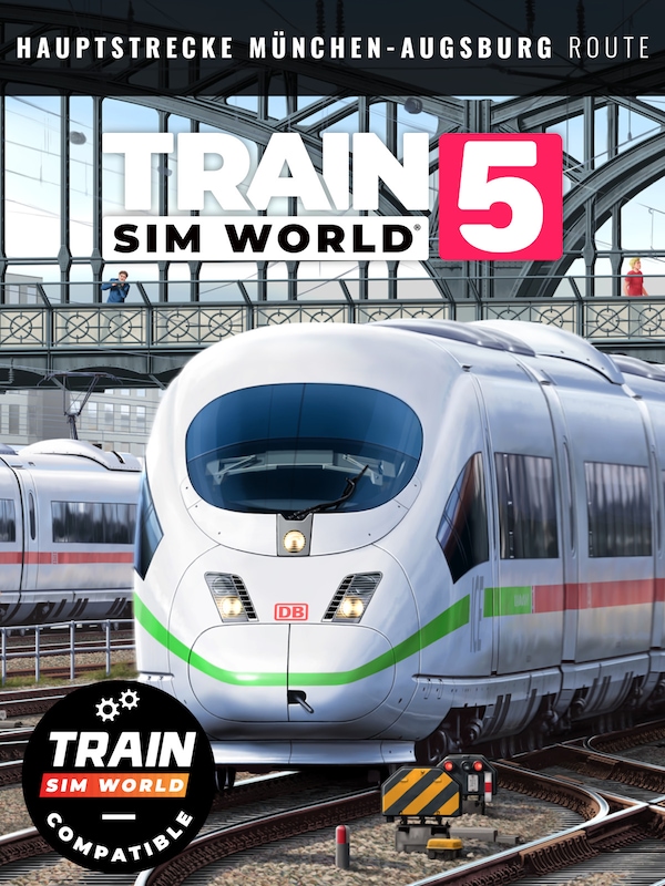 Train Sim World® 5: Hauptstrecke München - Augsburg