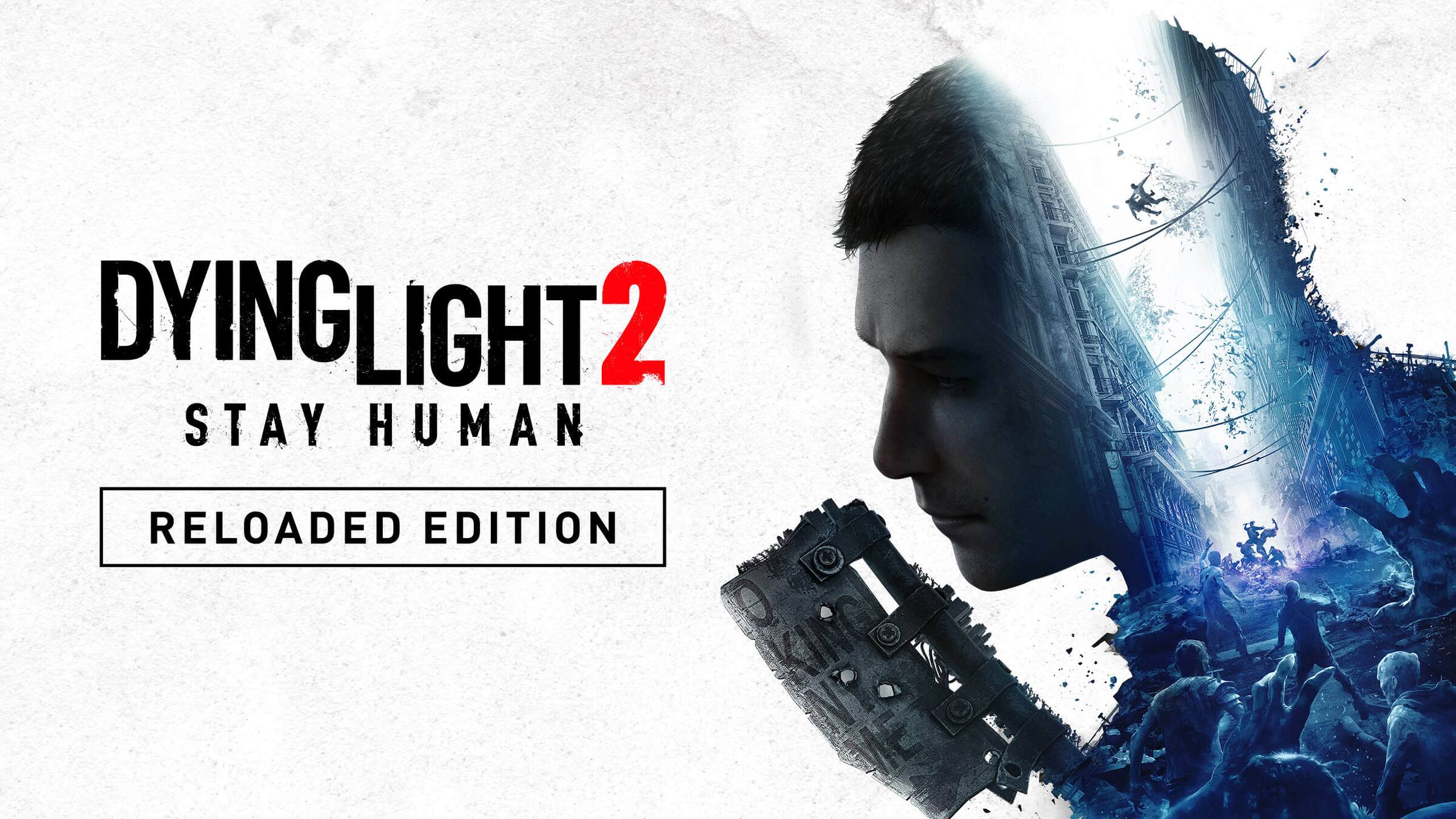 Dying Light 2 Stay Human: Reloaded Edition