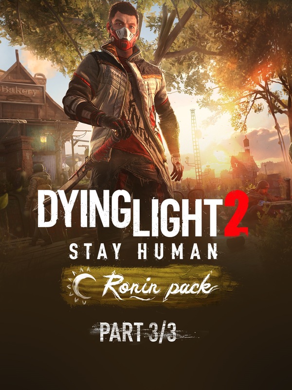 Dying Light 2 Stay Human: Ronin Pack—Part 3/3