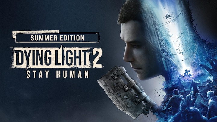 Dying Light 2: Stay Human Summer Edition