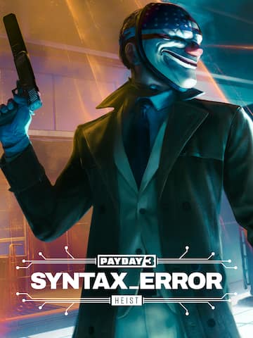 PAYDAY 3: Syntax Error Heist