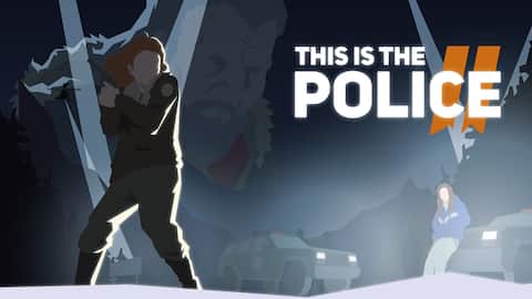 This Is The Police 2