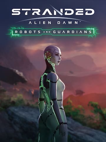 Stranded: Alien Dawn Robots and Guardians
