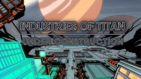 Industries Of Titan Industrial City Building Sim Strategy