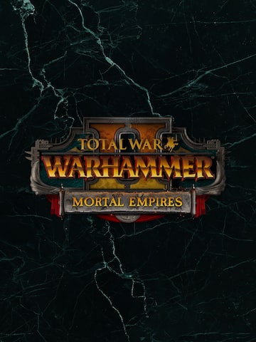 Total War: WARHAMMER II - Mortal Empires