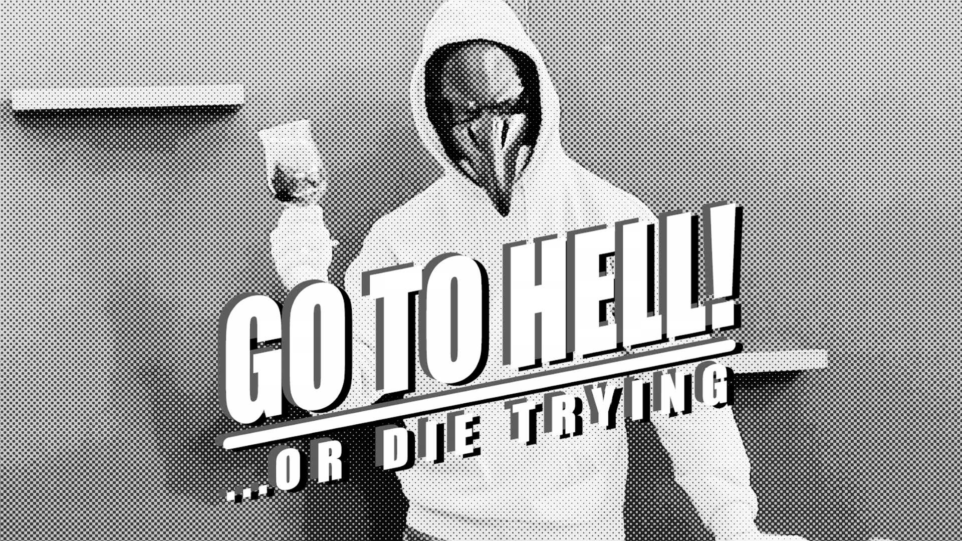 GO TO HELL or Die Trying