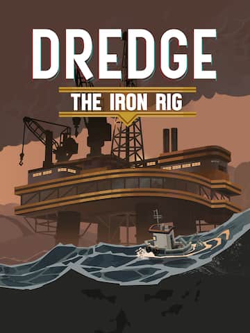 DREDGE: The Iron Rig