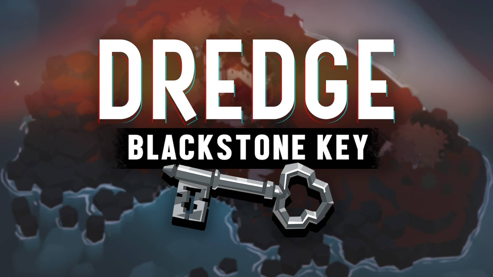 DREDGE: Blackstone Key