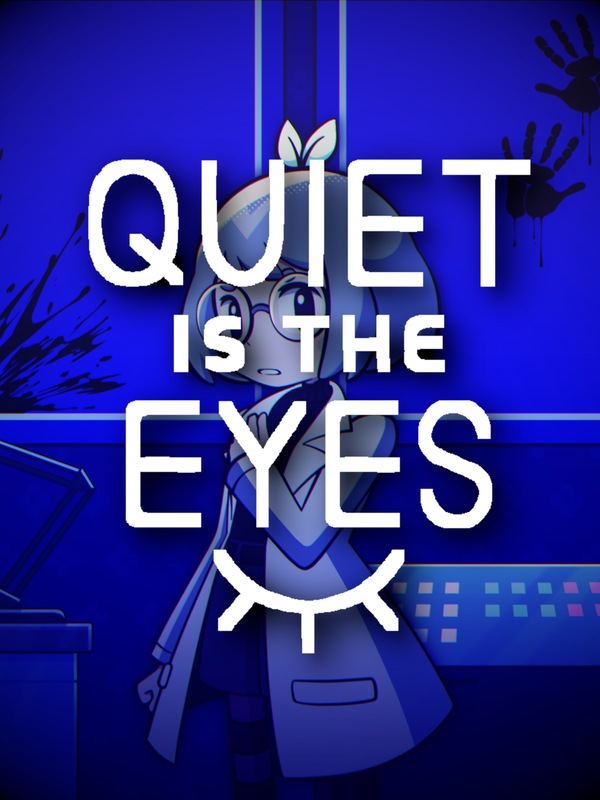 Quiet is the Eyes