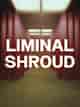 Liminal Shroud