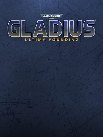 Warhammer 40,000: Gladius - Ultima Founding