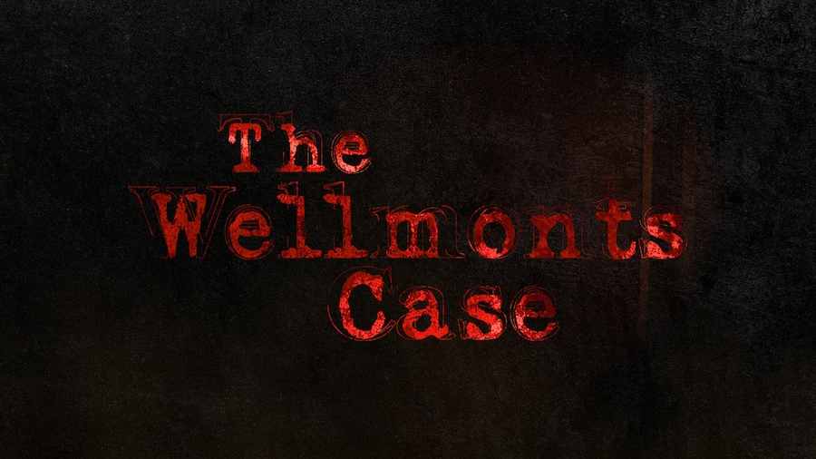 The Wellmonts Case