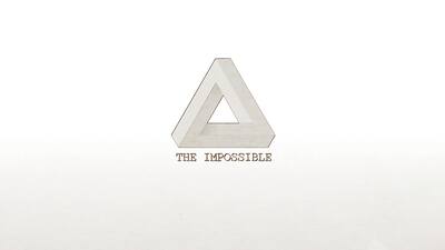 THE IMPOSSIBLE