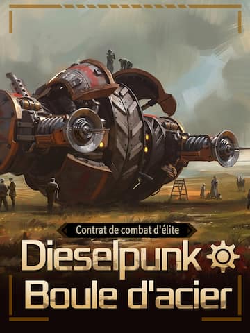 Contrat de combat d'élite Dieselpunk – Boule d'acier