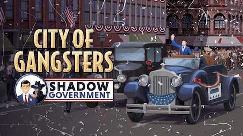 City of Gangsters: Shadow Government