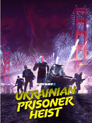 PAYDAY 2: The Ukrainian Prisoner Heist
