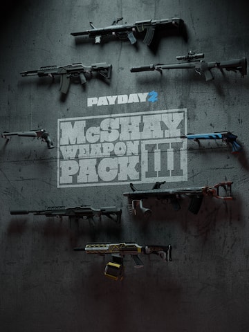 PAYDAY 2: McShay Weapon Pack 3