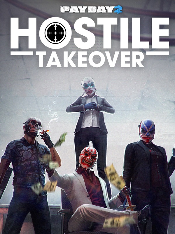 PAYDAY 2: Hostile Takeover Heist