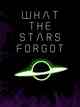 What The Stars Forgot