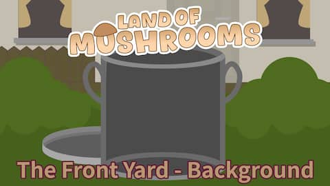 The Front Yard - Background - Land of Mushrooms