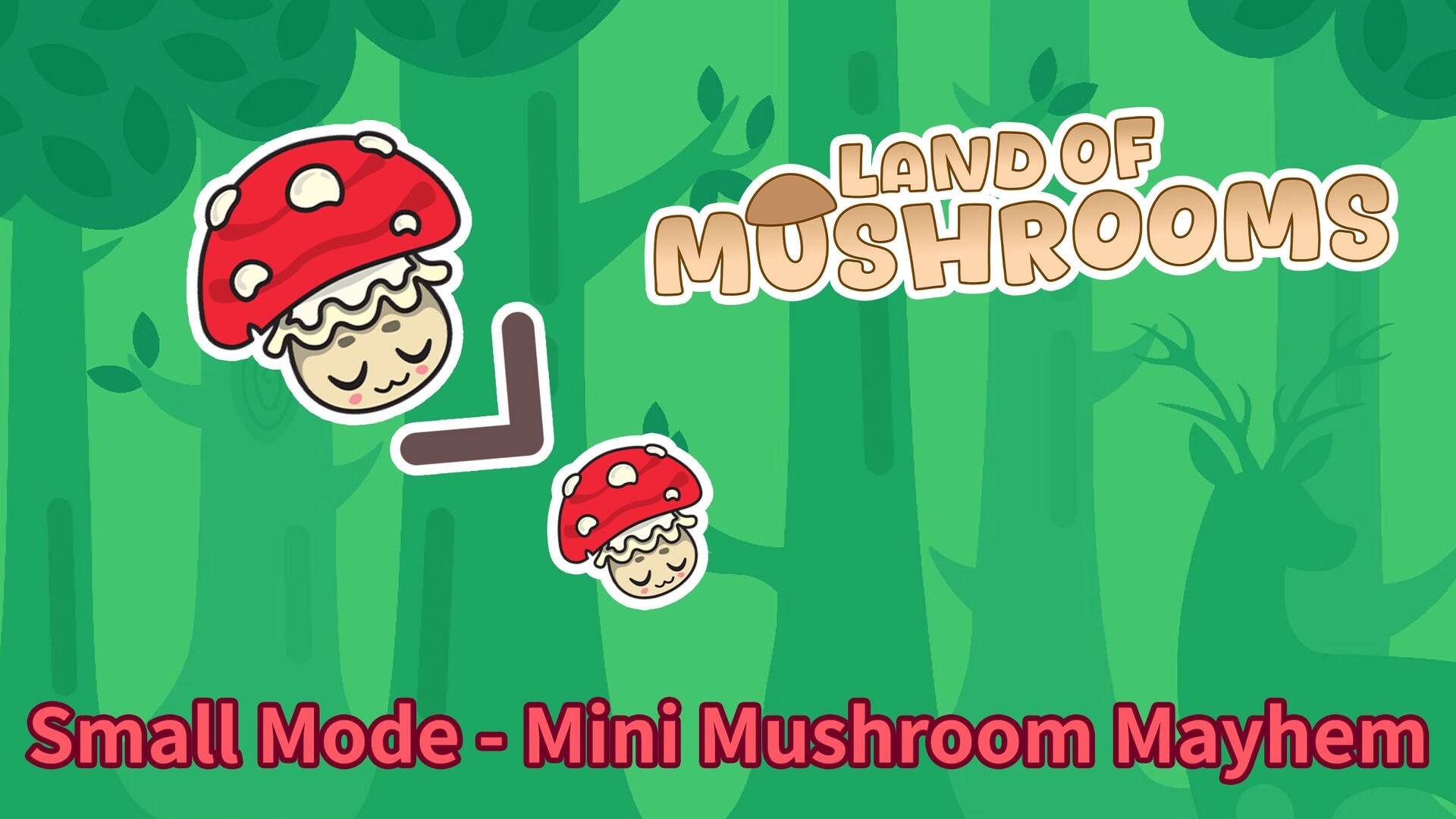 Small Mode - Mini Mushroom Mayhem - Land of Mushrooms