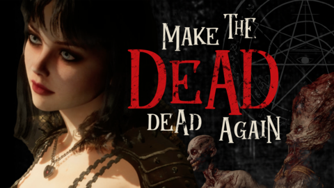 Make The Dead Dead Again