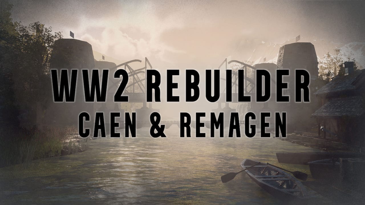 WW2 Rebuilder: Remagen and Caen DLC