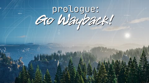 Prologue: Go Wayback!