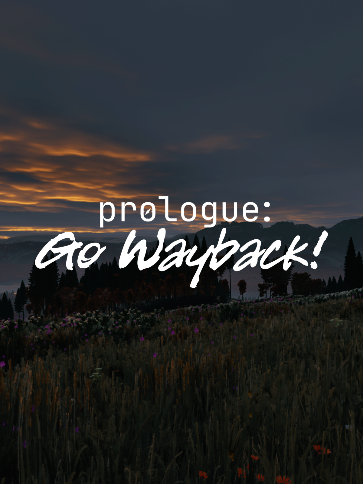 Prologue: Go Wayback! Open Beta