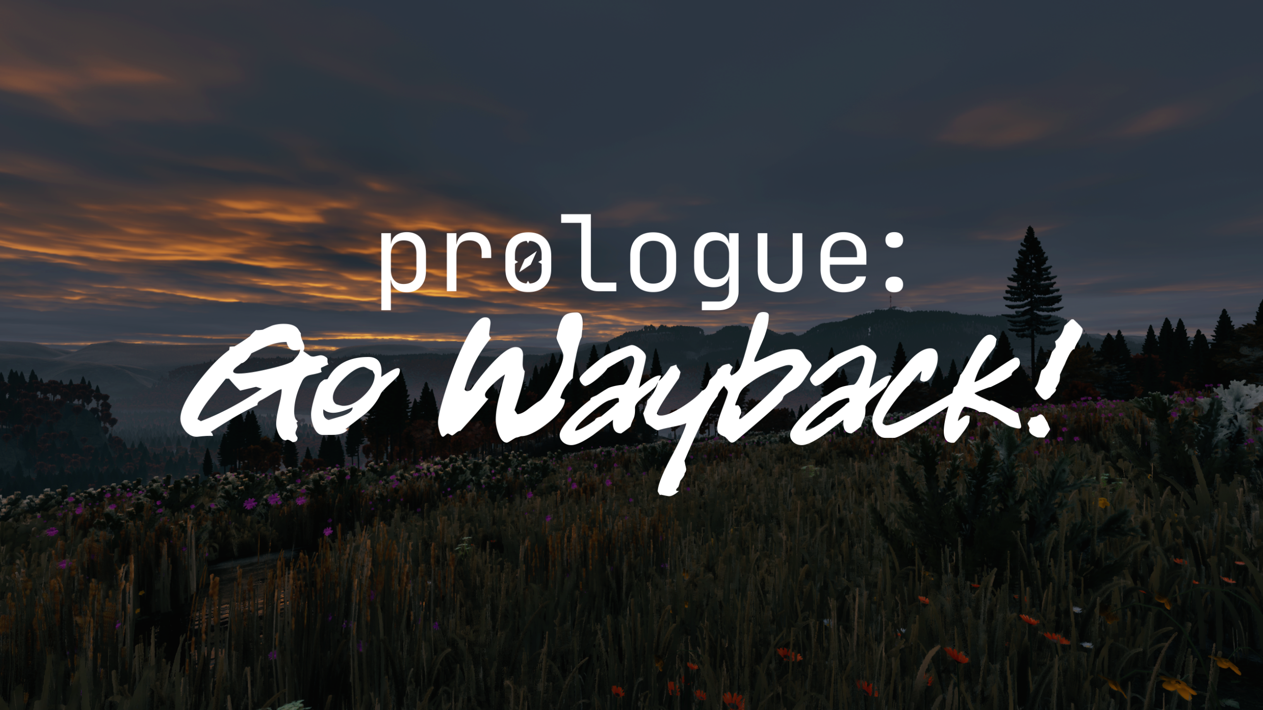 Prologue: Go Wayback! Open Beta