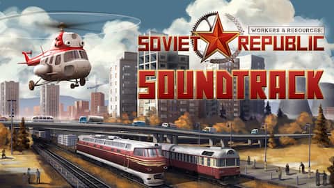 Workers & Resources: Soviet Republic - Soundtrack