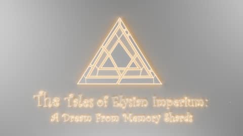 The Tales of Elysian Imperium: A Dream from Memory Shards