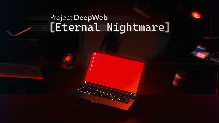 Project DeepWeb: Eternal Nightmare