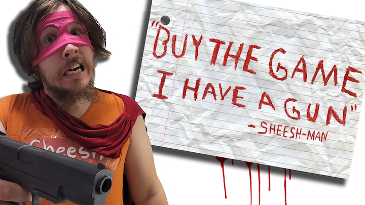 "Buy The Game, I Have a Gun" -Sheesh-Man
