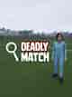 Deadly Match