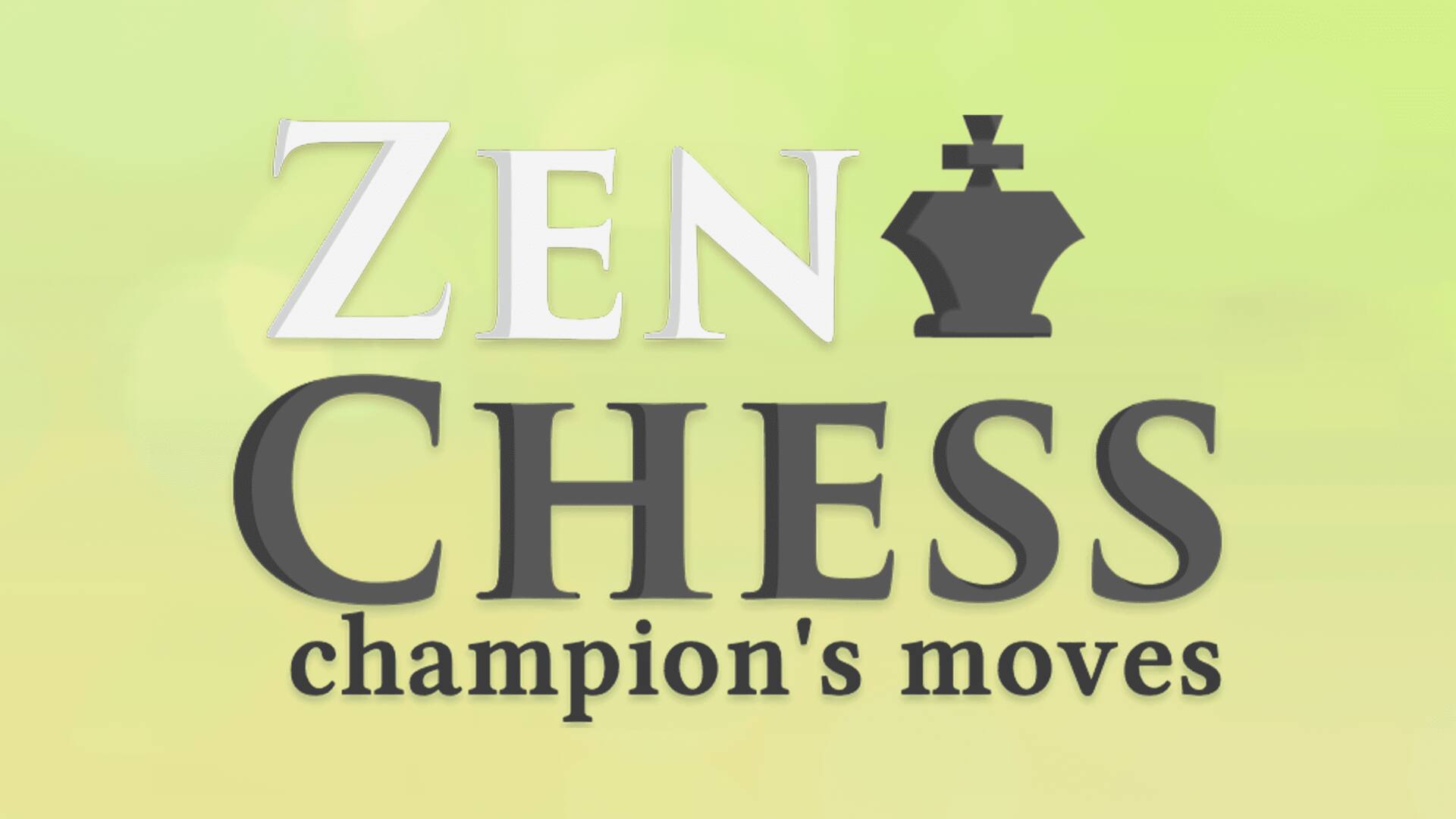Zen Chess: Champion's Moves